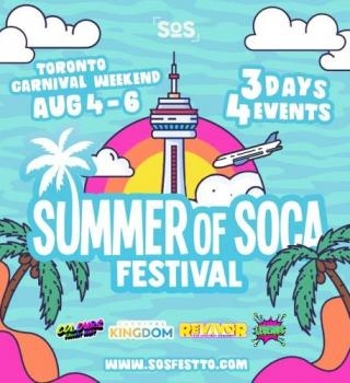 SUMMER OF SOCA FESTIVAL - SOS FEST | Toronto Carnival Weekend