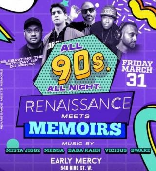RENAISSANCE meets MEMOIRS-ALL 90s w/Baba Kahn, Mensa, Vicious, Bware, Mista Jiggz 