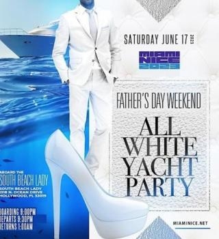 MIAMI NICE 2023 FATHER'S DAY AND JUNETEENTH WEEKEND ANNUAL ALL WHITE YACHT PARTY 