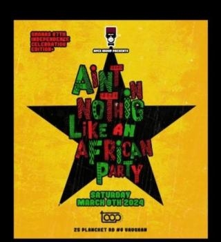 AIN'T NOTHING LIKE AN AFRICAN PARTY / 67TH GHANA'S INDEPENDENCE 