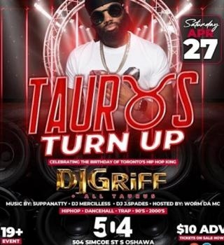 Taurus Turnup! Celebrating The Bday Of Dj Griff Toronto's Hiphop King 