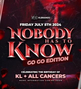 Nobody Has To Know : Gogo Edition  | July 5th | Jack Rollers 