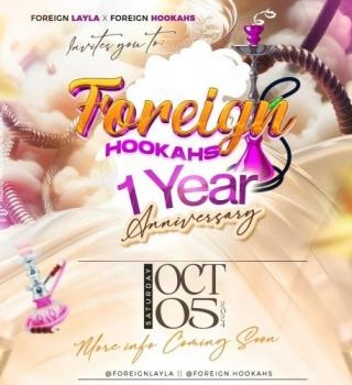 Foreign Hookah’s 1 Year Anniversary 