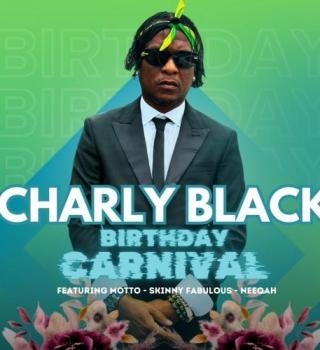 Charly Black Birthday Carnival With Special Guest Performances Motto | Skinny Fabulous… 