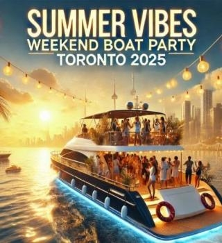 Summer Vibes Weekend Boat Party | Victoria Day Toronto 2025 