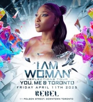 I AM WOMAN - Reflections Tour - You, Me & Toronto