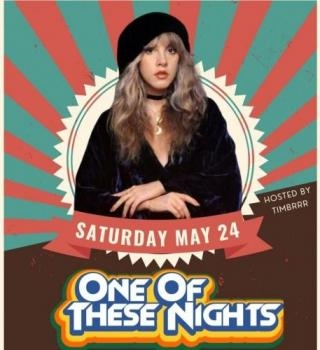 One Of These Nights ~ Sat May 24th 