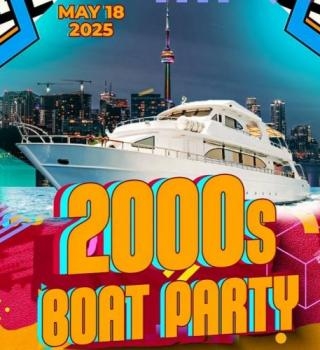 2000's Toronto Boat Party - May 18, 2025 