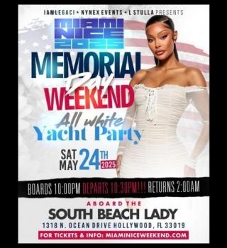 MIAMI NICE 2025 MEMORIAL DAY WEEKEND ANNUAL ALL WHITE YACHT PARTY 
