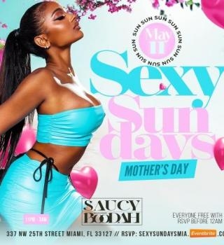 Sexy Sundays Miami – Mother’s Day All-Night Party & Vibes! 