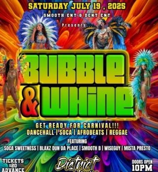 Bubble & Whine “Get Ready 4 Carnival” 