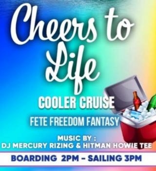 Cheers To Life Cooler Cruise: Fete Freedom Fantasy 