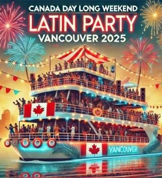 Canada Day Long Weekend Latin Boat Party Vancouver 2025 