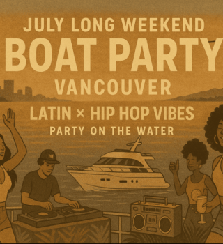 July Long Weekend Boat Party Vancouver | Latin X Hip Hop Vibes 