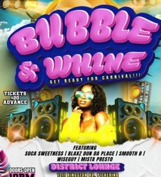 Bubble & Whine “Get Ready 4 Carnival” 