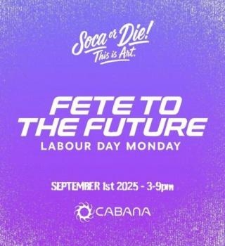 Soca Or Die - Labour Day - Fete To The Future 