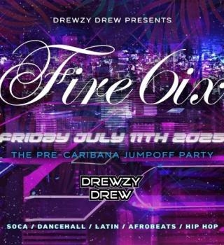 Fire6ix 2025 - Presented By Drewzy Drew 