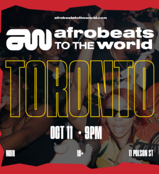 Afrobeats To The World - Toronto 