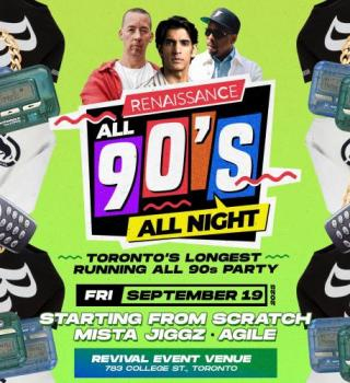 Renaissance-all 90s W/ Starting From Scratch, Mista Jiggz, & Agile 