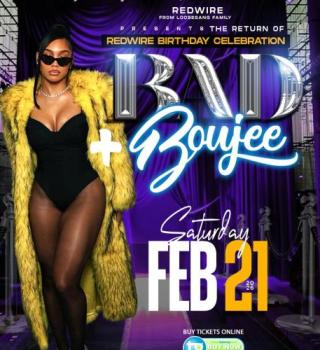 BAD AND BOUJEE. REDWIRE BIRTHDAY CELEBRATION 