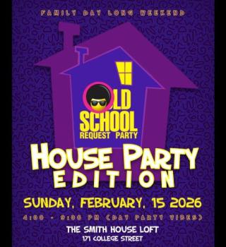 The Old School Request Party - House Party Edition 