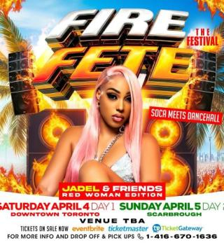 Fire Fete 2026: 2 Day Event Featuring Jadel! 