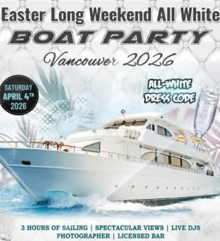 Easter Long Weekend All White Boat Party Vancouver | Ticket Start At $25 