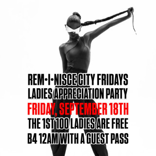 REM•I•NISCE CITY FRIDAYS • SEPTEMBER 18TH • 1ST 100 LADIES ARE FREE 