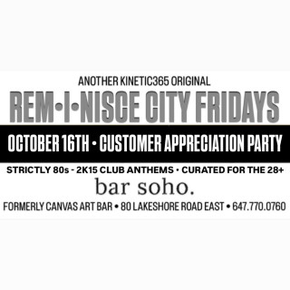 REM•I•NISCE CITY FRIDAYS • OCT. 16TH • $10 ALL NIGHT • CUSTOMER APPRECIATION PARTY 