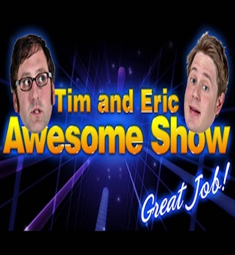 Tim And Eric's Awesome Show 2020 Tickets 