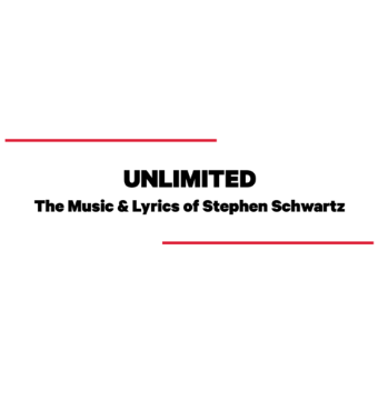Unlimited: The Music & Lyrics of Stephen Schwartz | Tickets
