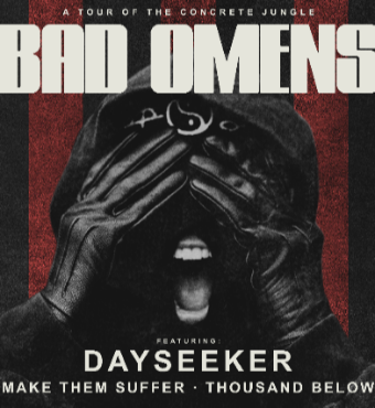 Bad Omens, Dayseeker & Make Them Suffer | Band Concert | Tickets