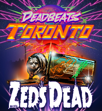 Deadbeats Toronto: Zeds Dead | Tickets
