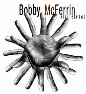 Bobby Mcferrin - Circlesongs - Studio Album | Tickets 