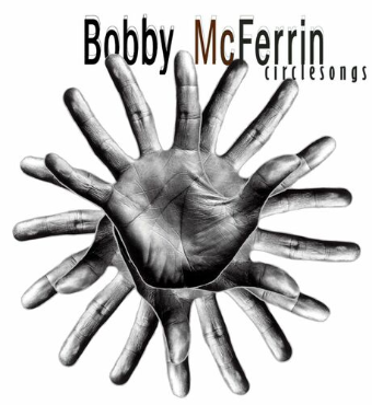 Bobby McFerrin - Circlesongs - Studio album | Tickets