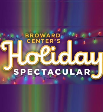 Broward Center Holiday Spectacular | Tickets