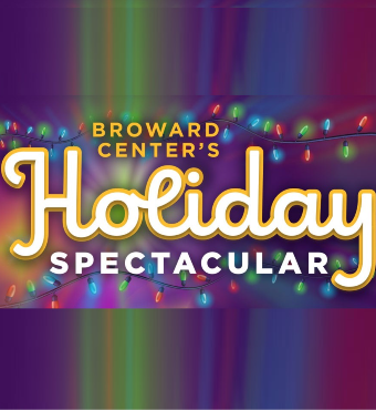 Broward Center Holiday Spectacular | Tickets 