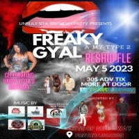 FREAKY GYAL A MY TYPE 2/UNULYSITA BIRTHDAY PARTY